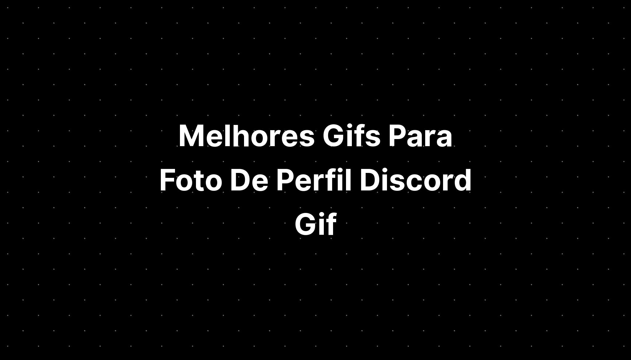 Melhores Gifs Para Foto De Perfil Discord IMAGESEE